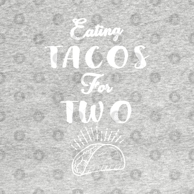 Eating Tacos For Two - funny pregnancy announcement by WassilArt